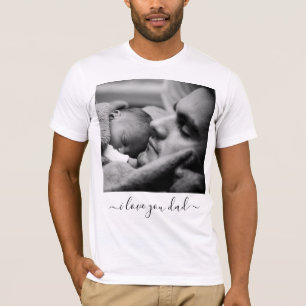 Your Dad Photo T-Shirt with Text - I Love You Dad
