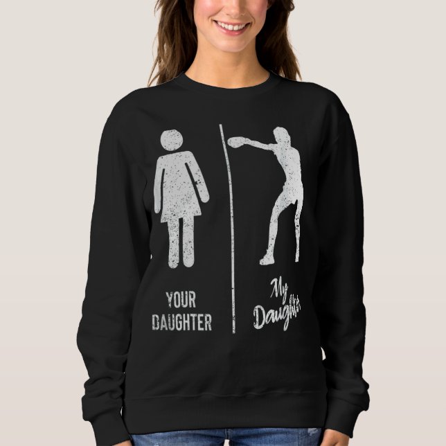 Your Daughter My Daughter Boxing Parents Boxer Fat Sweatshirt (Front)