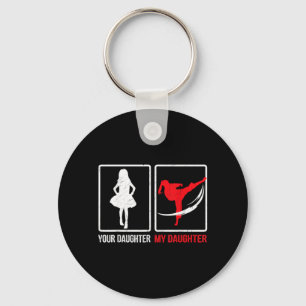 Your Daughter My Daughter Funny Karate Fathers Day Key Ring