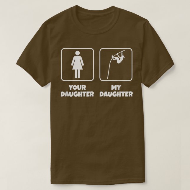 Your Daughter My Daughter Funny Pole Vault 4  T-Shirt (Design Front)