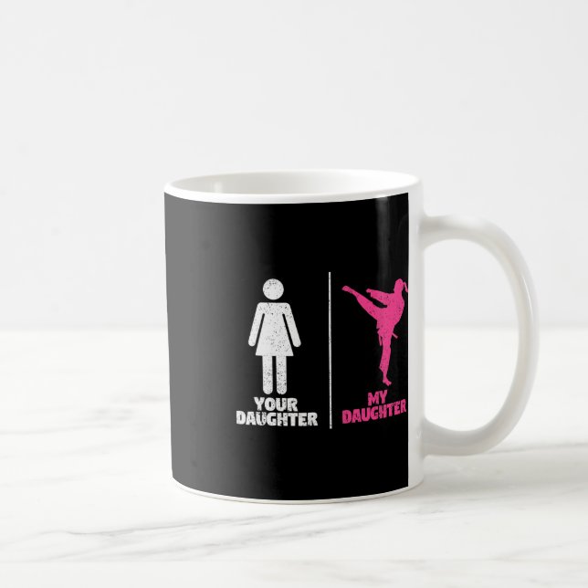Your Daughter My Daughter Martial Arts Lovers Prou Coffee Mug (Right)