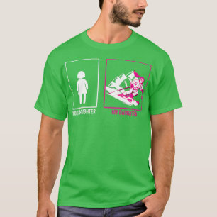 Your Daughter My Daughter T-Shirt