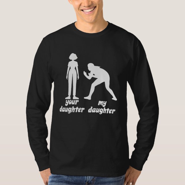 your daughter my daughter Wrestle Outfit Loves wre T-Shirt (Front)