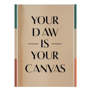 Your DAW Is Your Canvas Poster