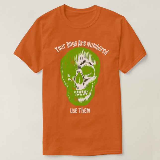 Your Days Are Numbered T-Shirt (Design Front)