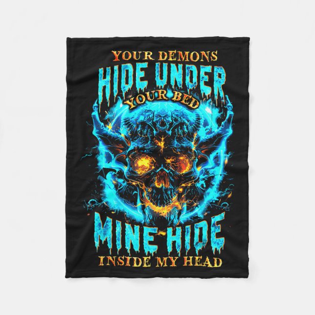 Your Demons Hide Under Bed Mine Inside My Head Got Fleece Blanket (Front)