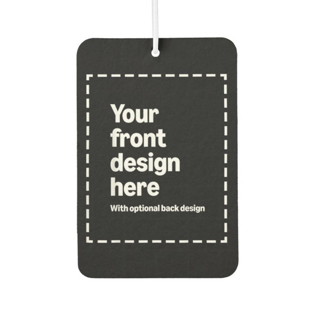 Your Design Here Car Air Freshener (Front)