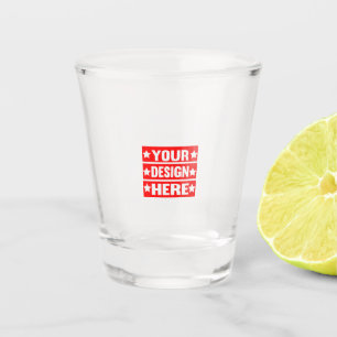 Your Design Here Custom   Shot Glass