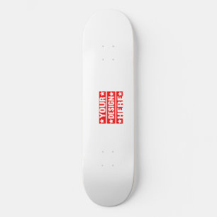 Your Design Here Custom Skateboard