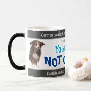 Your dog is not online - silly translated German! Magic Mug