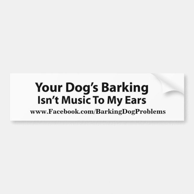 Your dog's barking bumper sticker (Front)