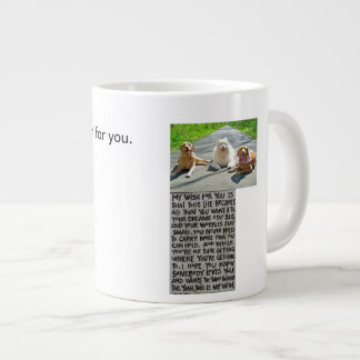Your Dogs Wish For You Speciality Mug