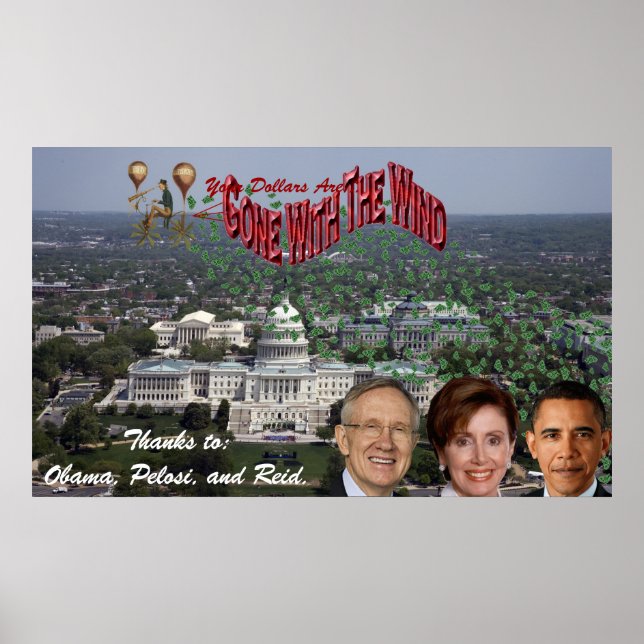 Your Dollars GONE WITH THE WIND Thanks to Obama... Poster (Front)