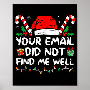 Your Email Did Not Find Me Well Christmas Xmas Off Poster