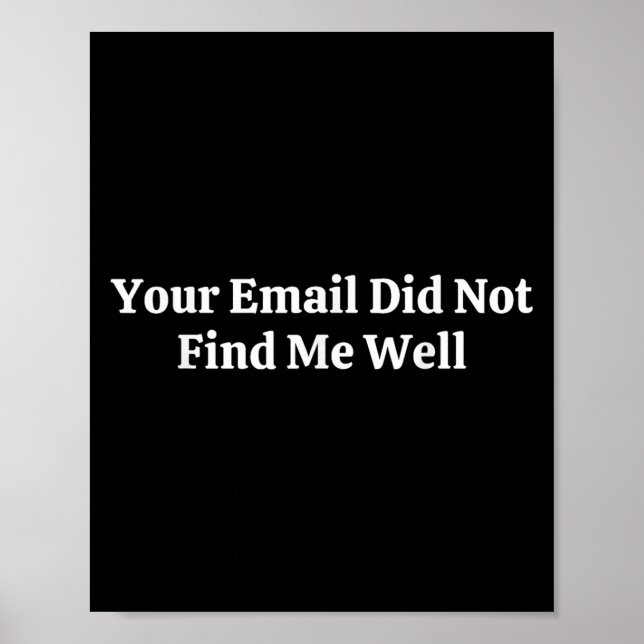Your Email Did Not Find Me Well  Poster (Front)