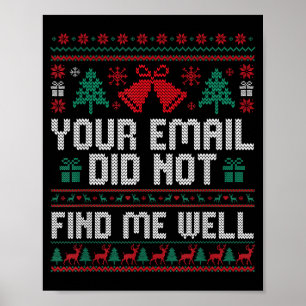 Your Email Did Not Find Me Well Ugly Christmas Off Poster