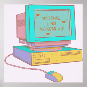 Your Email Is Not Finding Me Well Funny Retro Poster