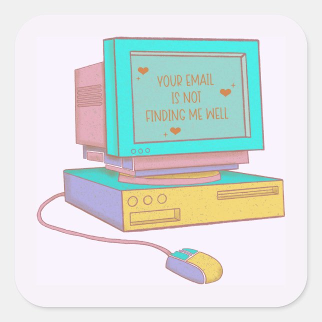 Your Email Is Not Finding Me Well Funny Retro Square Sticker (Front)