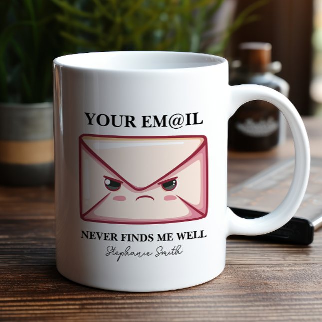 Your Email Never Finds Me Well Personalised Office Coffee Mug (Featuring a hilariously grumpy envelope alongside an all-too relatable phrase.)