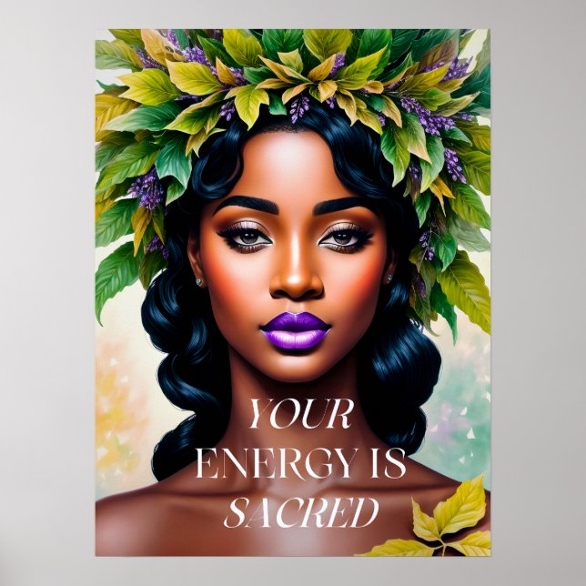 Your Energy is Sacred Black Woman Botanical Art Poster (Front)