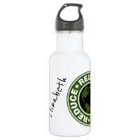 YOUR exact beverage specs 'Reuse Recycle'