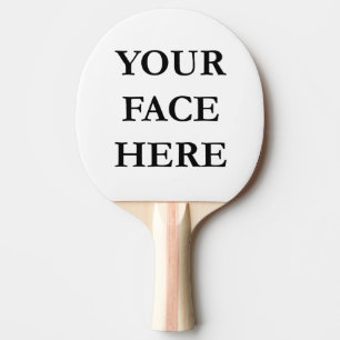 YOUR FACE custom humor photo Ping Pong Paddle
