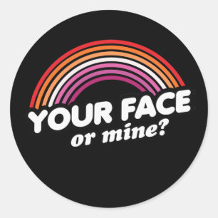 YOUR FACE OR MINE T-Shirt Classic Round Sticker