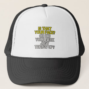 Your Face Sarcastic Comment Trucker Hat