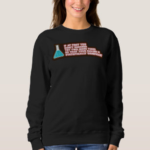 Your Failure Statistically Significant  Chemistry Sweatshirt