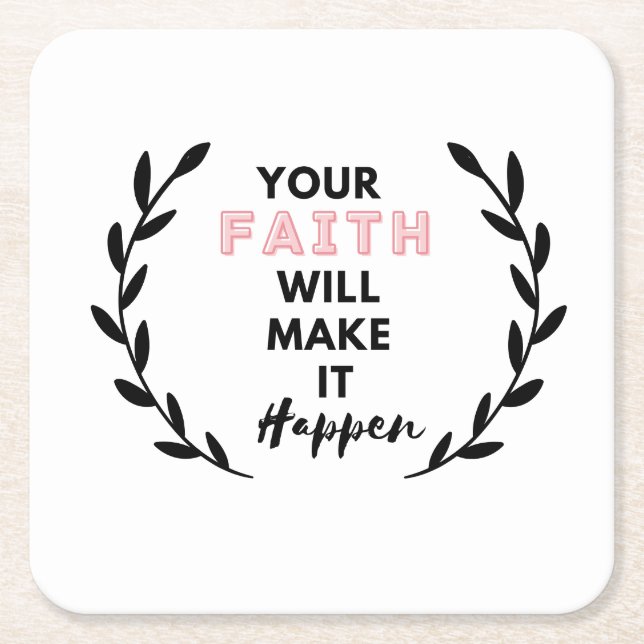 your faith will make it happen       square paper coaster (Front)