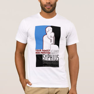 Your Family Needs Protection Against Syphilis T-Shirt