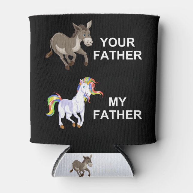 your FATHER vs my FATHER Can Cooler (Front)