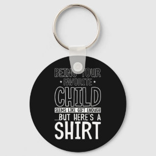 Your Favourite Child Seems Like Enough Fathers Day Key Ring