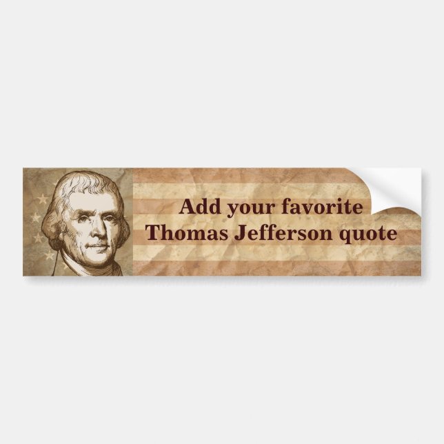 Your Favourite Jefferson Quote Bumper Sticker (Front)