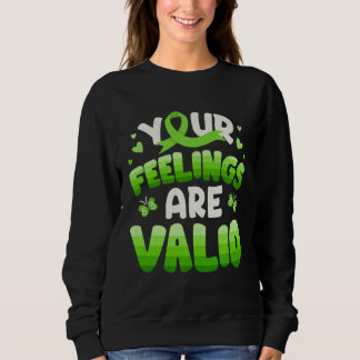 Your Feeling Are Valid Mental Health Awareness Wom Sweatshirt