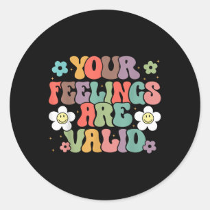 Your Feelings Are Valid Cute Retro Mental Health A Classic Round Sticker