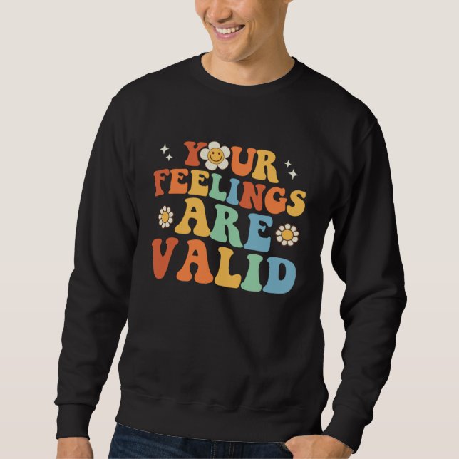 Your Feelings Are Valid Cute Retro Mental Health A Sweatshirt (Front)