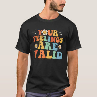Your Feelings Are Valid Cute Retro Mental Health A T-Shirt