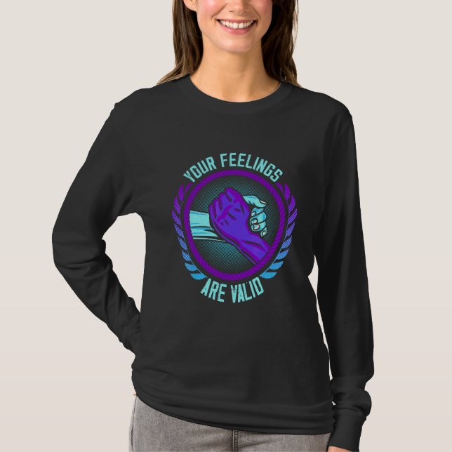 Your Feelings Are Valid Depression Help Suicide Pr T-Shirt (Front)