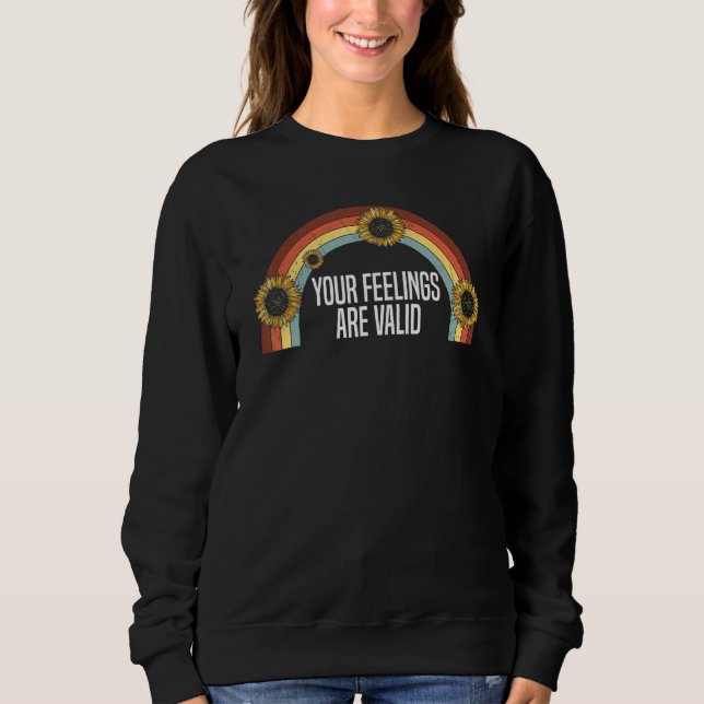 Your Feelings Are Valid Mental Health Awareness Ra Sweatshirt (Front)