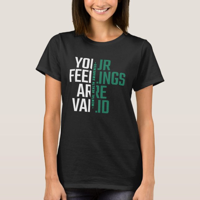 Your Feelings Are Valid Mental Health Awareness T-Shirt (Front)