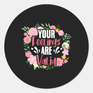 Your Feelings Are Valid Mental Health People With Classic Round Sticker