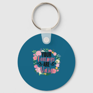 Your Feelings Are Valid Mental Health People With  Key Ring