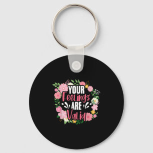 Your Feelings Are Valid Mental Health People With  Key Ring