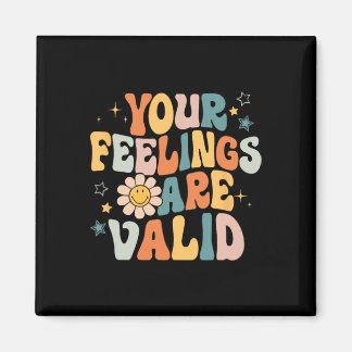 Your Feelings Are Valid Mental Health Problems Men Magnet
