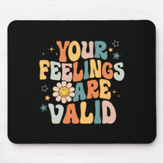 Your Feelings Are Valid Mental Health Problems Men Mouse Pad