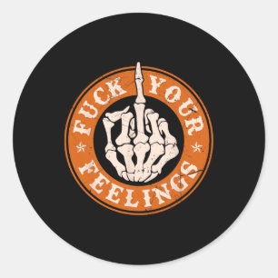 Your Feelings Halloween Skeleton Hand Middle Finge Classic Round Sticker