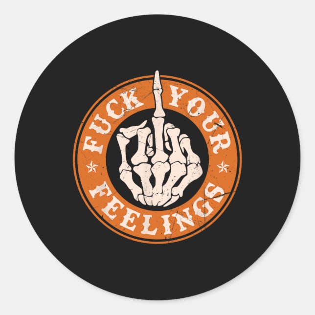 Your Feelings Halloween Skeleton Hand Middle Finge Classic Round Sticker (Front)