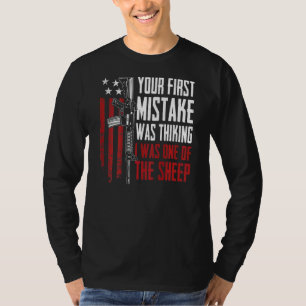 Your First Mistake Thinking I Was One Of The Sheep T-Shirt