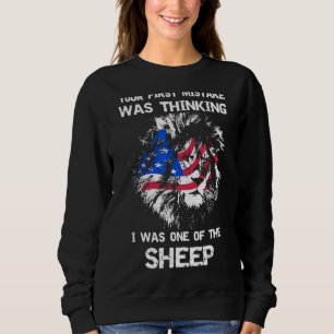 Your First Mistake Was Thinking I Was One Of The S Sweatshirt
